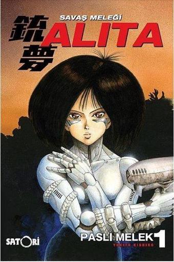 Savaş Meleği Alita Cilt 1-Paslı Melek - Yukito Kishiro - Satori Yayınları