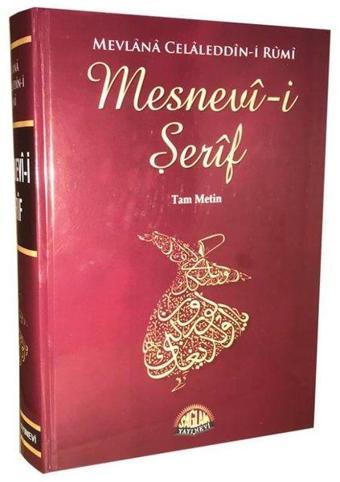 Mesnevi-i Şerif Tam Metin - Mevlana Celaleddin-i Rumi - Sağlam Yayınevi