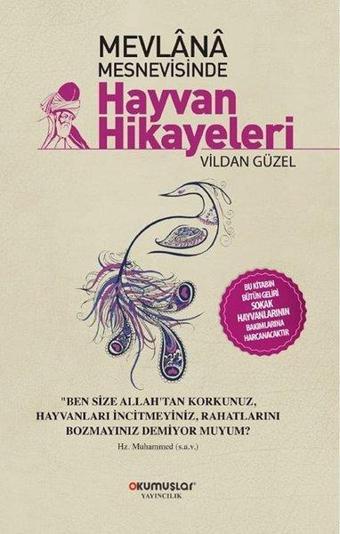 Mevlana Mesnevisinde Hayvan Hikayeleri - Vildan Güzel - Okumuşlar Yayıncılık