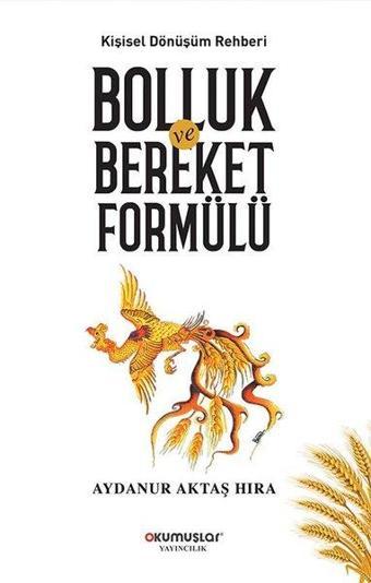 Bolluk ve Bereket formülü - Aydanur Aktaş Hıra - Okumuşlar Yayıncılık