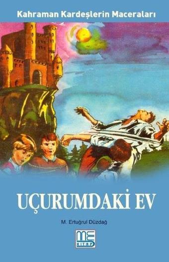 Uçurumdaki Ev - Kahraman Kardeşlerin Maceraları - M. Ertuğrul Düzdağ - Med Kitap