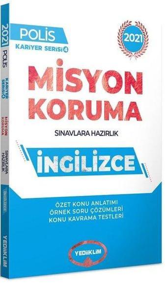 Polis Kariyer Serisi 4 - 2021 Polis Misyon Koruma Sınavlarına Hazırlık İngilizce Konu Anlatımı - Kolektif  - Yediiklim Yayınları