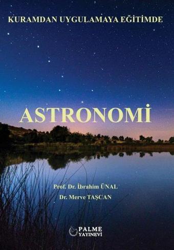 Astronomi - Kuramdan Uygulamaya Eğitimde - Merve Taşcan - Palme Yayınları