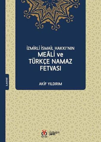 İzmirli İsmail Hakkı'nın Meali ve Türkçe Namaz Fetvası - Akif Yıldırım - DBY Yayınları