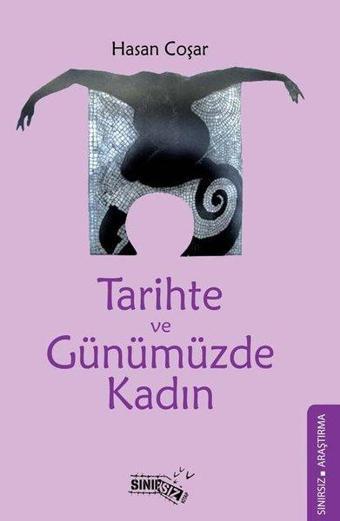 Tarihte ve Günümüzde Kadın - Hasan Coşar - Sınırsız Kitap