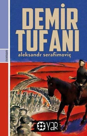 Demir Tufanı - Aleksandr Serafimoviç - Yar Yayınları