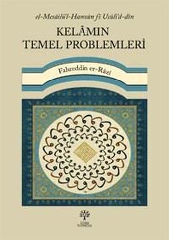 Kelamın Temel Problemleri - Fahreddin Er-Razi - Litera