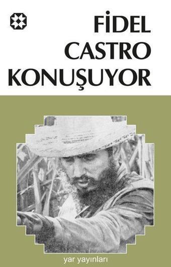 Fidel Castro Konuşuyor - Fidel Castro - Yar Yayınları