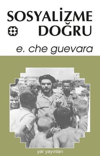 Sosyalizme Doğru - Ernesto Che Guevara - Yar Yayınları