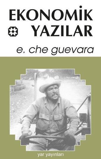 Ekonomik Yazılar - Ernesto Che Guevara - Yar Yayınları