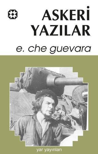 Askeri Yazılar - Ernesto Che Guevara - Yar Yayınları