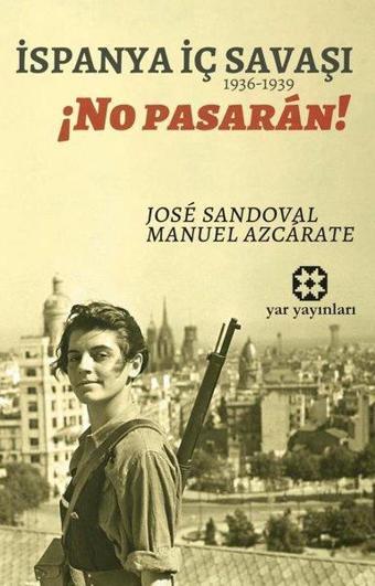 İspanya İç Savaşı 1936-1939 - Jose Sandoval - Yar Yayınları