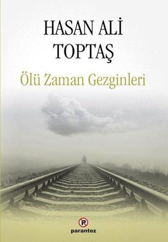 Ölü Zaman Zenginleri - Hasan Ali Toptaş - Parantez Gazetecilik ve Yayıncılık