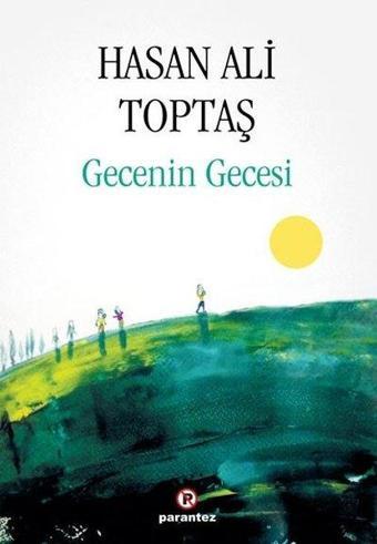 Gecenin Gecesi - Hasan Ali Toptaş - Parantez Gazetecilik ve Yayıncılık