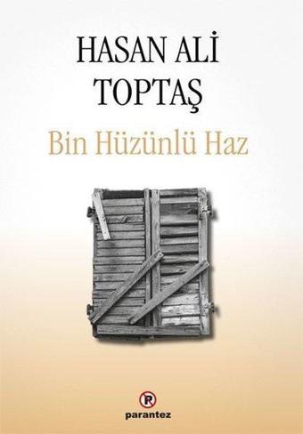 Bin Hüzünlü Haz - Hasan Ali Toptaş - Parantez Gazetecilik ve Yayıncılık