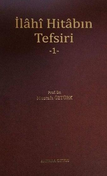 İlahi Hitabın Tefsiri 1 - Mustafa Öztürk - Ankara Okulu Yayınları