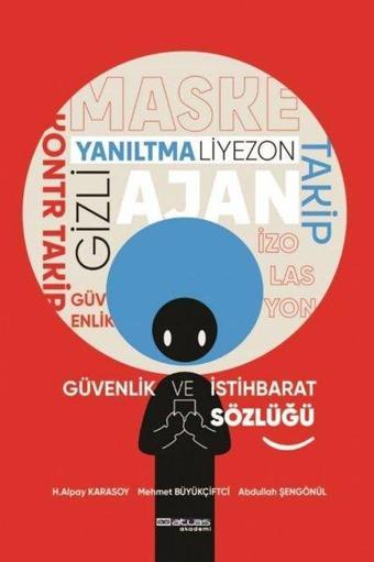 Güvenlik ve İstihbarat Sözlüğü - Atlas Akademi Yayınları