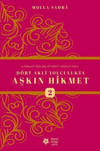 Dört Akli Yolculukta Aşkın Hikmet - 2 - Molla Sadreddin Şirazi - Litera