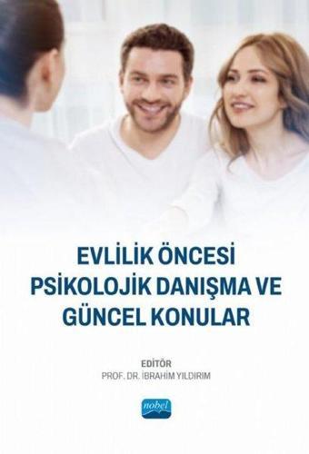 Evlilik Öncesi Psikolojik Danışma ve Güncel Konular - Kolektif  - Nobel Akademik Yayıncılık