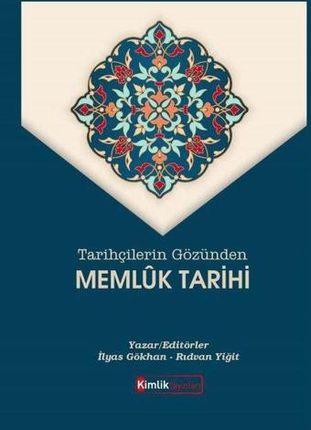 Tarihçilerin Gözünden Memlük Tarihi - Rıdvan Yiğit - Kimlik Yayınları