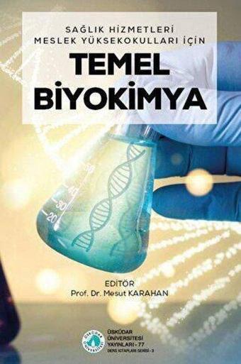 Temel Biyokimya-Sağlık Hizmetleri Meslek Yüksekokulları İçin - Kolektif  - Üsküdar Üniversitesi Yayınları