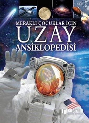 Uzay Ansiklopedisi-Meraklı Çocuklar İçin - Giles Sparrow - Bilgiyolu Kültür Yayınları