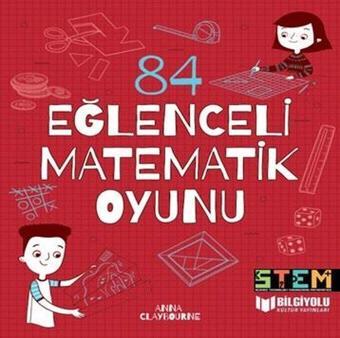 84 Eğlenceli Matematik Oyunu - Anna Claybourne - Bilgiyolu Kültür Yayınları