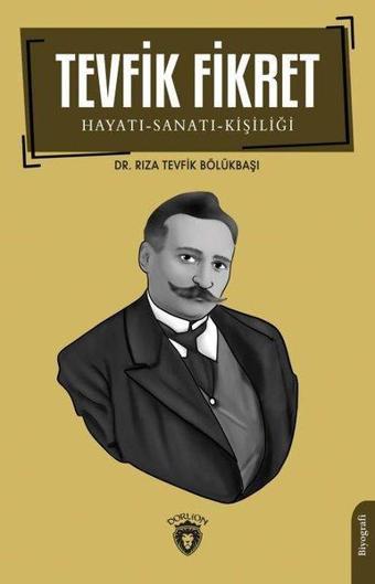 Tevfik Fikret Hayatı SanatıKişiliği - Rıza Tevfik Bölükbaşı - Dorlion Yayınevi