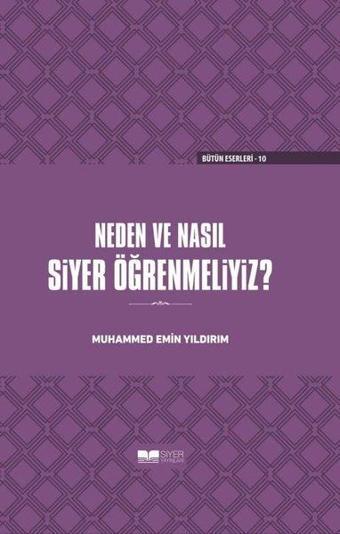 Neden ve Nasıl Siyer Öğrenmeliyiz? - Siyer Yayınları