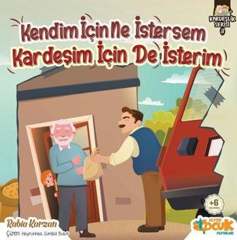 Kendim için Ne İstersem Kardeşim için de İsterim - Kardeşlik Serisi 3 - Rabia Karzan - Siyer Yayınları