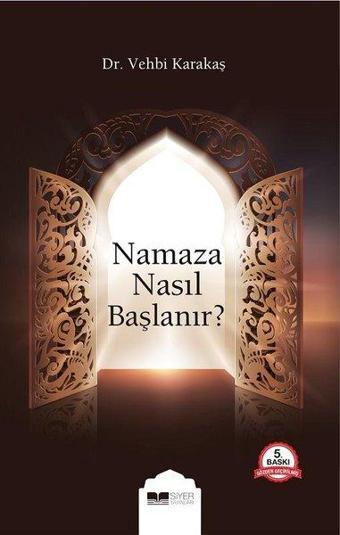 Namaza Nasıl Başlanır? - Vehbi Karakaş - Siyer Yayınları