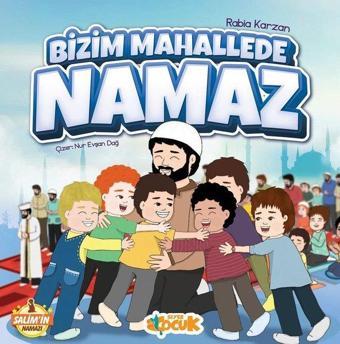 Bizim Mahallede Namaz - Rabia Karzan - Siyer Yayınları