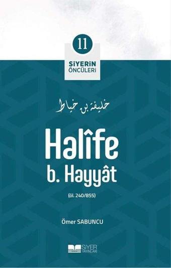 Halife B. Hayyat - Siyerin Öncüleri 11 - Ömer Sabuncu - Siyer Yayınları