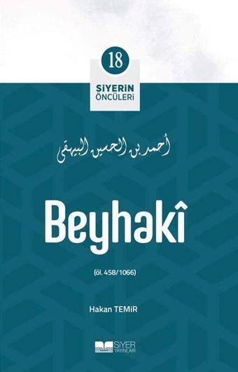 Beyhaki - Siyerin Öncüleri 18 - Hakan Temir - Siyer Yayınları