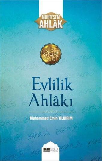 Evlilik Ahlakı - Muhteşem Ahlak - Muhammed Emin Yıldırım - Siyer Yayınları