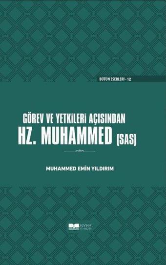 Görev ve Yetkileri Açısından Hz. Peygamber - Muhammed Emin Yıldırım - Siyer Yayınları