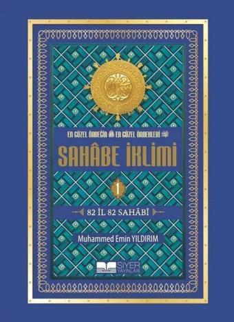 Sahabe İklimi 1.Cilt - Ekonomik En Güzel Örneğin En Güzel Örnekleri-82 İl 82 Sahabi - Siyer Yayınları