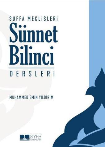 Sünnet Bilinci Dersleri - Suffa Meclisleri - Muhammed Emin Yıldırım - Siyer Yayınları