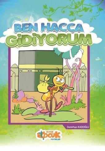 Ben Hacca Gidiyorum - Demirhan Kadıoğlu - Siyer Yayınları