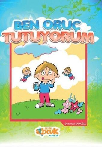 Ben Oruç Tutuyorum - Demirhan Kadıoğlu - Siyer Yayınları