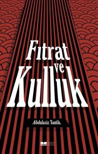 Fıtrat ve Kulluk - Abdulaziz Tantik - Siyer Yayınları