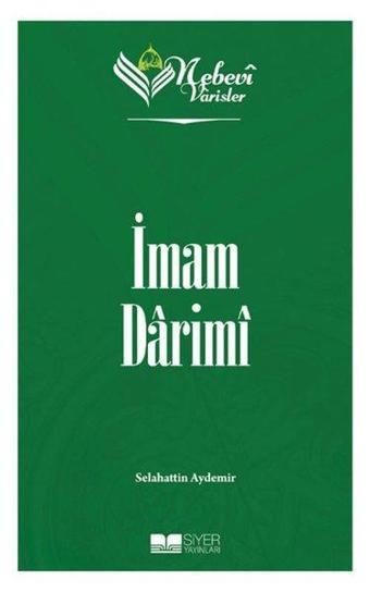 İmam Darimi - Nebevi Varisler 30 - Selahattin Aydemir - Siyer Yayınları