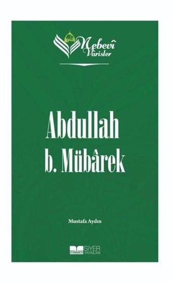 Abdullah B.Mübarek - Nebevi Varisler 22 - Mustafa Aydın - Siyer Yayınları