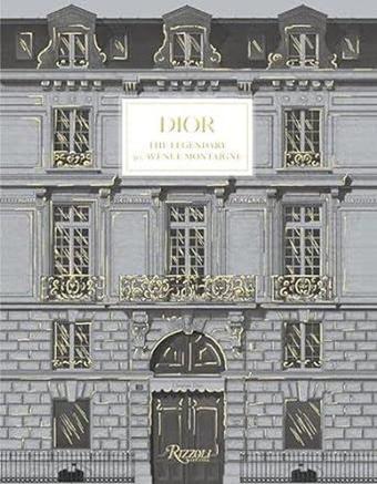 Dior : 30 Avenue Montaigne - Maureen Footer - Rizzoli International Publications