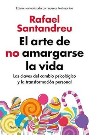 Arte De No Amargarse La Vida - GRIJALBO