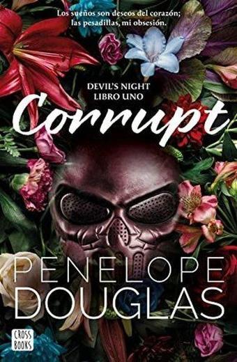 Devil's Night 01: Corrupt (Los Sueños Son Deseos Del Corazon; Las Pesadillas, Mi Obsesion) - CROSS BOOKS