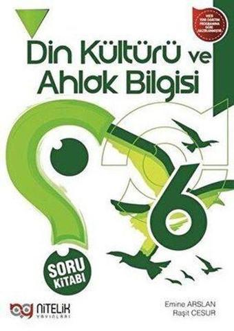 6. Sınıf Din Kültürü ve Ahlak Bilgisi Soru Kitabı - Emine Arslan - Nitelik Yayınları