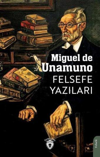 Felsefe Yazıları - Miguel De Unamuno - Dorlion Yayınevi