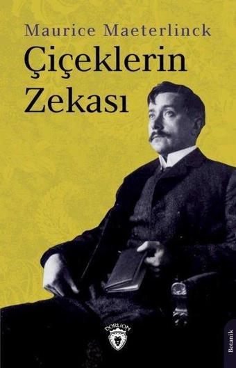 Çiçeklerin Zekası - Maurice Maeterlinck - Dorlion Yayınevi