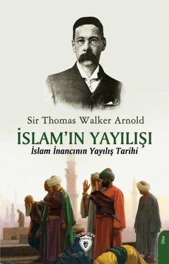 İslam'ın Yayılışı - İslam İnancının Yayılış Tarihi - Dorlion Yayınevi